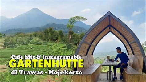 Cafe Gartenhutte Trawas Tempat Nongkrong Hits Instagramable Di Trawas