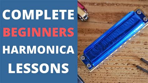 Complete Beginners Harmonica Lessons Youtube