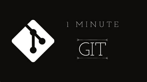 Git In One Minute Mastering Version Control Youtube