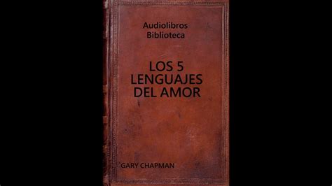 Audiolibro Los Lenguajes Del Amor Youtube