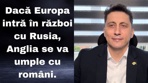 Dacă Europa intră în război cu Rusia Anglia se va umple cu români