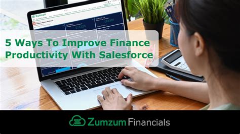 5 Ways To Improve Finance Productivity With Salesforce Zumzum