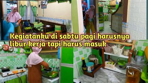 Kegiatan Ibu Rumah Tangga Di Pagi Hari Beberes Rumah Beberes Dapur