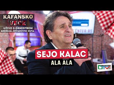 SEJO KALAC ALA ALA UZIVO ORK ANDRIJA JOVANOVIC KUTA 2022 OTV