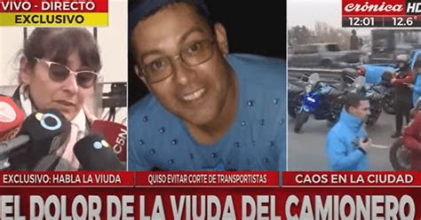 Desgarrador Testimonio De La Viuda Del Camionero Asesinado En La Ruta Por Piqueteros Quiero