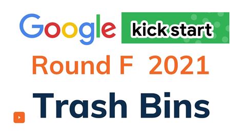 Trash Bins Editorial Google Kickstart Round F Solution With