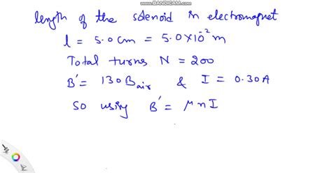 Solved A Certain Electromagnet Consists Of A Solenoid 5 0 Cm Long With 200 Turns Of Wire Wound