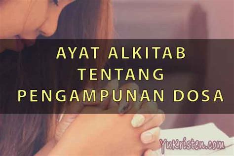 20 Ayat Alkitab Tentang Pengampunan Dosa Yukristen