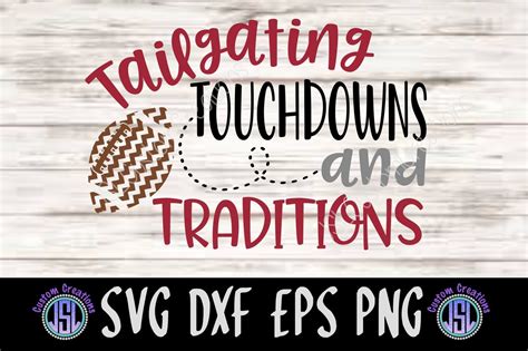 Tailgating Touchdowns Traditions SVG DXF EPS PNG Digital Cut File