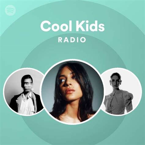 Cool Kids Radio Playlist By Spotify Spotify