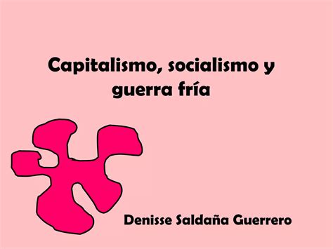 CAPITALISMO GUERRA FRIA SOCIALISMO PPT