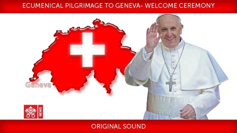 Pope Francis Geneva Welcome Ceremony 2018 06 21 Youtube