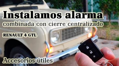 Instalamos Alarma Combinada Con Cierre Centralizado C Mo Instalar