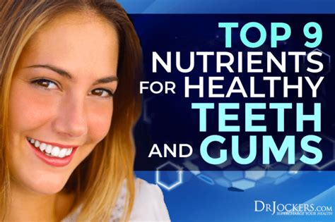 The Top 9 Nutrients For Healthy Teeth And Gums