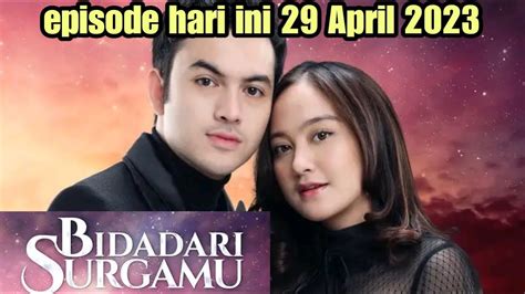 Bidadari Surgamu Episode Hari Ini 29 April 2023 Youtube