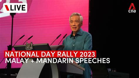 National Day Rally 2023 Pm Lees Malay And Mandarin Speeches Video