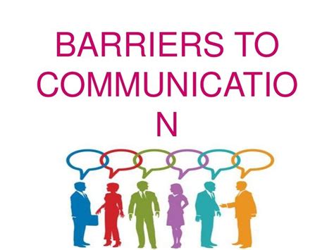 Explains The Barriers To Communication As Well As Ways To Overcome The Barriers Effective