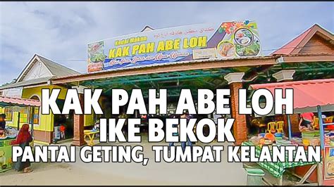 Food Hunter Kak Pah Abe Lah Ikan Bekok Pantai Geting Tumpat