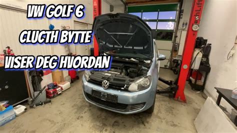 Vw Golf Liter Clutch Bytte Viser Deg Hvordan Tips Og Triks