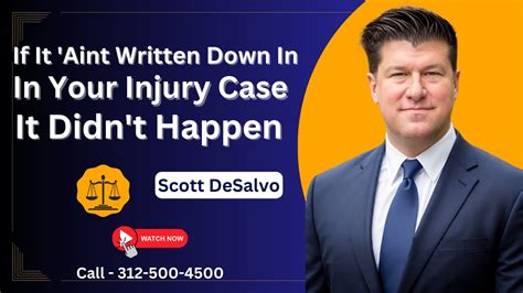 If It Aint Written Down In Your Injury Case It Didnt Happen Call