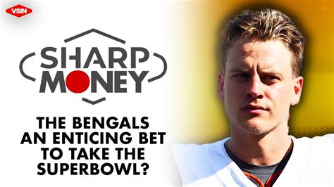 Super Bowl Futures Betting The Bengals Are Being Overlooked And Who Has The Best Shot To Win