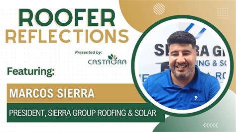 Roofer Reflections Featuring Marcos Sierra President Sierra Group