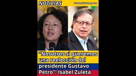 Nosotros Si Queremos Una Reelecci N Del Presidente Gustavo Petro