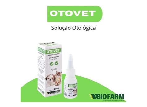 Otovet Solu O Otol Gica Para C Es Gatos Ml Biofarm O Melhor