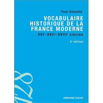 Vocabulaire historique de la France moderne XVIème XVIIème XVIIIème