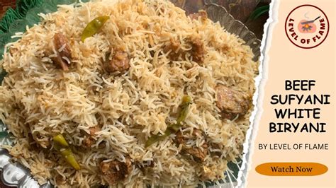 Beef Sufyani White Biryani Eid Special Recipe By Level Of Flame