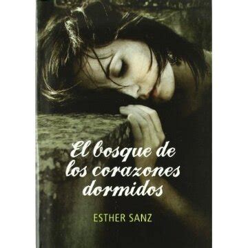 Libro El Bosque De Los Corazones Dormidos Esther Sanz Isbn