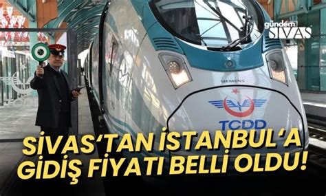 Sivas İstanbul YHT Bilet Fiyatları Belli Oldu Sivas Haber