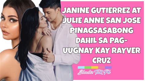 Janine Gutierrez At Julie Anne San Jose PINAGSASABONG Dahil Kay Rayver