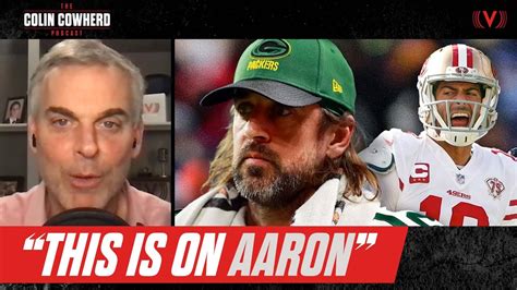 Reaction To Aaron Rodgers And Packers Stunning Loss To 49ers The Colin Cowherd Podcast Youtube