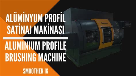 Alüminyum Profil Satinaj Makinası Aluminium Profile Brushing Machine