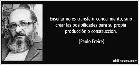 Frases Reveladoras Sobre El Pensamiento De Paulo Freire El Pedagogo