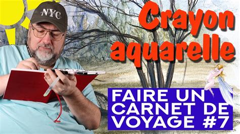 Faire Un Carnet De Voyage 7 Crayon Aquarelle YouTube