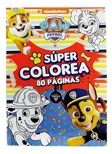 Paw Patrol Super Colorea Libro Para Pintar 80 Paginas 5 990 En