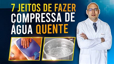 7 MANEIRAS DE FAZER COMPRESSA DE ÁGUA QUENTE PARA QUE SERVE A