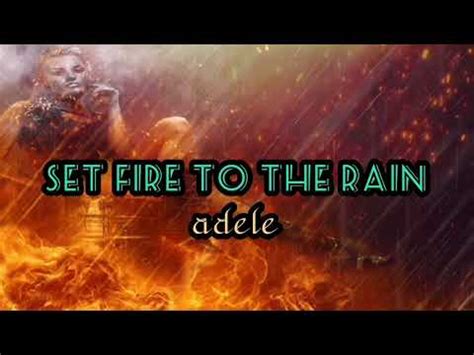 Set Fire To The Rain Adele Lyrics YouTube