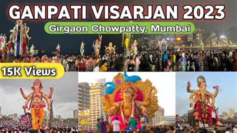 Mumbai Ganpati Visarjan At Girgaon Chowpatty Mumbai Ganesh