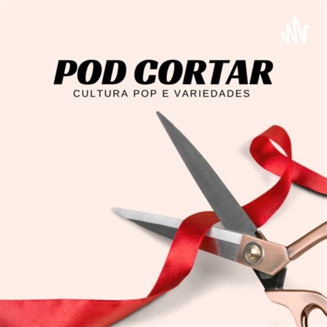 Pod Cortar Podcast On Spotify