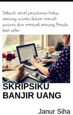 Skripsiku Banjir Uang Novel Titik Balik Wattpad