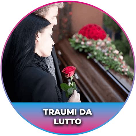 Trauma Da Lutto E Perdita Servizi Di Psicoterapia E Psicologia Per Il