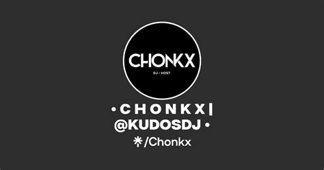 C H O N K X Kudosdj • Instagram Tiktok Linktree