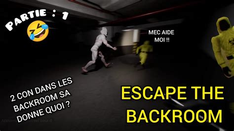 Con Dans Les Backroom Sa Donne Quoi Escape The Backroom Ep