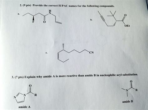 SOLVED: pts) Provide the correct IUPAC names for the following compounds. OEt amide is more ...