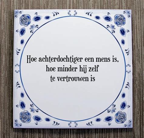 Tegeltje Met Spreuk Tegeltjeswijsheid Hoe Achterdochtiger Een Mens