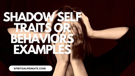 Shadow Self Traits Or Behaviors Examples How To Integrate Your Shadow