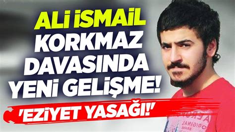 Ali İsmail Korkmaz Davasında Yeni Gelişme Eziyet Yasağı KRT Haber